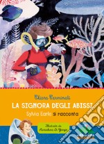 La signora degli abissi: Sylvia Earle si racconta. E-book. Formato EPUB ebook