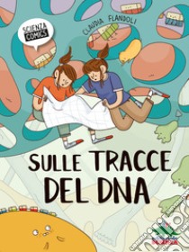 Sulle tracce del DNA. E-book. Formato EPUB ebook di Claudia Flandoli