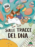 Sulle tracce del DNA. E-book. Formato EPUB ebook