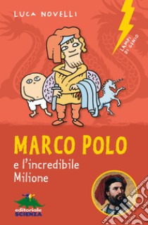 Marco Polo e l'incredibile Milione. E-book. Formato EPUB ebook di Luca Novelli