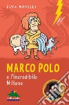 Marco Polo e l'incredibile Milione. E-book. Formato EPUB ebook di Luca Novelli