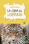 La coda del leopardo. E-book. Formato EPUB ebook di Nicola Davies