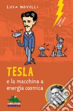 Tesla e la macchina a energia cosmica. E-book. Formato EPUB ebook