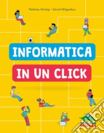 Informatica in un click. E-book. Formato PDF ebook di Mathieu Hirtzig