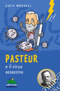 Pasteur e il virus assassino. E-book. Formato EPUB ebook di Luca Novelli