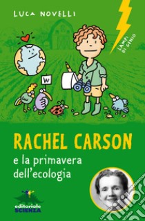 Rachel Carson e la primavera dell’ecologia. E-book. Formato EPUB ebook di Luca Novelli