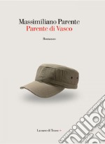 Parente di Vasco. E-book. Formato EPUB ebook