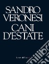 Cani d'estate. E-book. Formato EPUB ebook di Sandro Veronesi