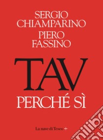 Tav. Perché sì. E-book. Formato EPUB ebook di Sergio Chiamparino