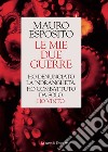 Le mie due guerre. E-book. Formato EPUB ebook