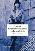 Un granello di sabbia caduto dal cielo: Diario del Sahara. E-book. Formato EPUB ebook