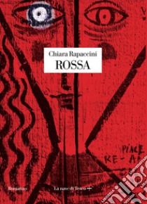 Rossa. E-book. Formato EPUB ebook di Chiara Rapaccini