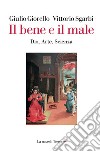 Il bene e il male. E-book. Formato EPUB ebook di Guido Giorello