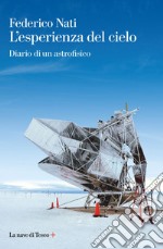 L’esperienza del cielo: Diario di un astrofisico. E-book. Formato EPUB ebook