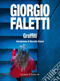 Graffiti. E-book. Formato EPUB ebook di Giorgio Faletti