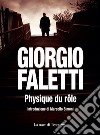 Physique du rôle. E-book. Formato EPUB ebook di Giorgio Faletti