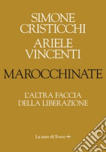 Marocchinate: L’altra faccia della liberazione. E-book. Formato EPUB ebook di Simone Cristicchi