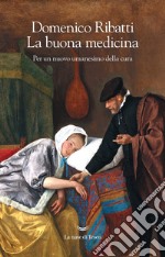 La buona medicina. E-book. Formato EPUB ebook