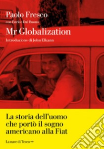 Mr. Globalization. E-book. Formato EPUB ebook di Paolo Fresco