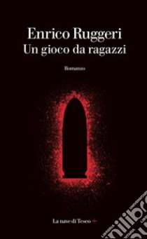 Un gioco da ragazzi. E-book. Formato EPUB ebook di Enrico Ruggeri