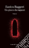 Un gioco da ragazzi. E-book. Formato EPUB ebook