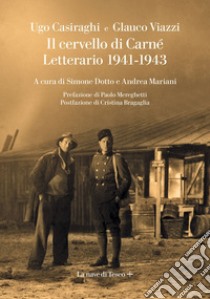 Il cervello di Carnè. Letterario 1941-1943. E-book. Formato EPUB ebook di ugo Casiraghi