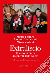 Extraliscio. Una storia punk ai confini della balera. E-book. Formato EPUB ebook
