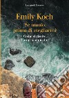 Se muoio prima di svegliarmi. E-book. Formato EPUB ebook di Emily Koch