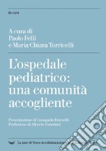 L'ospedale pediatrico: una comunità accogliente. E-book. Formato EPUB