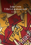 I libri si sentono soli. E-book. Formato EPUB ebook di Luigi Contu