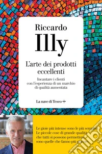 L'arte dei prodotti eccellenti. E-book. Formato EPUB ebook