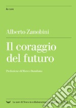 Il coraggio del futuro. E-book. Formato EPUB