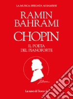 Chopin. Il poeta del pianoforte. E-book. Formato EPUB