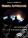 Nibiru Approche: Les Aventures d`Atzakis et Pétri. E-book. Formato EPUB ebook di Danilo Clementoni