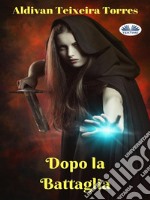 Dopo La BattagliaRicerca Incessante. E-book. Formato EPUB ebook