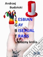 Lesbian Gay Bisexual Trans... Blazny Króla. E-book. Formato EPUB ebook