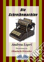 Die Schreibmaschine. E-book. Formato EPUB ebook