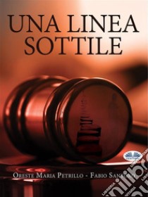 Una Linea Sottile . E-book. Formato EPUB ebook di Oreste Maria Petrillo