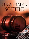 Una Linea Sottile . E-book. Formato EPUB ebook di Oreste Maria Petrillo