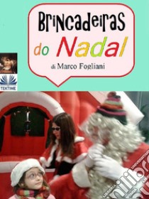 Brincadeiras Do Natal. E-book. Formato EPUB ebook di Marco Fogliani