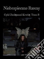 Niebezpieczne Rzeczy (Zwiazani Krwia Tom 3)Cykl Zwiazani Krwia Tom 3. E-book. Formato EPUB ebook