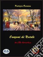 Canzoni di Natale in Old America. E-book. Formato EPUB ebook