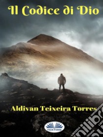 Il Codice di Dio. E-book. Formato EPUB ebook di aldivan teixeira torres