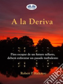 A La Deriva. E-book. Formato EPUB ebook di Robert Rickman