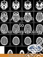 Approach To NeuroPsychology. E-book. Formato EPUB ebook