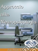 Approccio alla Neuropsicologia. E-book. Formato EPUB ebook