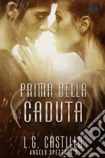 Prima Della Caduta (Angelo Spezzato #3). E-book. Formato EPUB ebook