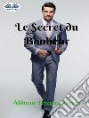 Le Secret Du Bonheur. E-book. Formato EPUB ebook