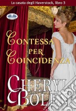 Contessa per Coincidenza. E-book. Formato EPUB ebook