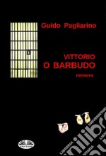 Vittorio O BarbudoRomance. E-book. Formato EPUB ebook